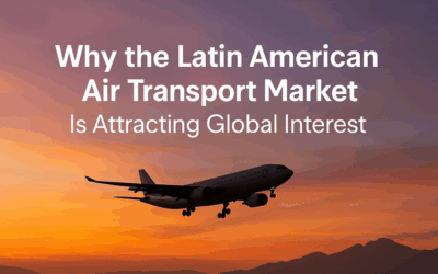 WHY THE LATIN AMERICAN AIR TRANSPORT MARKET IS BEING WATCHED BY EVERYONE